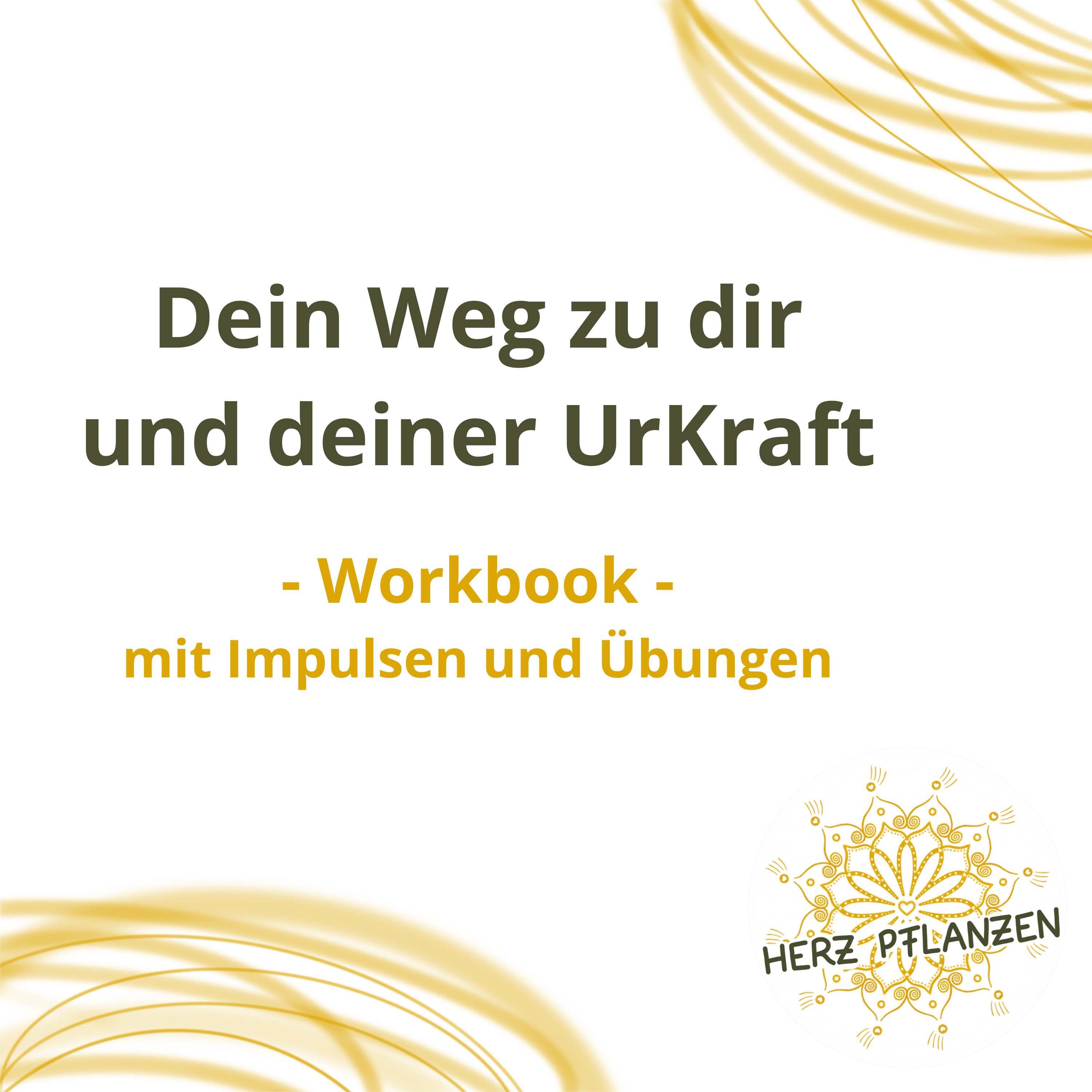 Workbook – dein Weg zu dir und deiner UrKraft